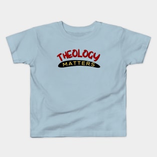 Theology Matters | Christian Kids T-Shirt